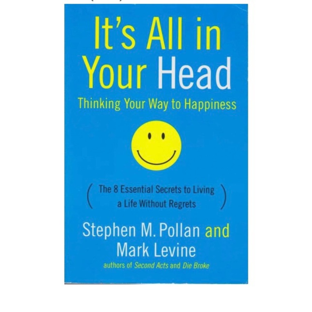 It's All in Your Head: Thinking Your Way to Happiness / Mark Levine Hardcover 05
